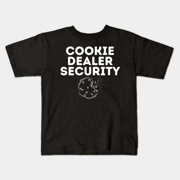 cookie dealer security-cookie lover Kids T-Shirt by manandi1